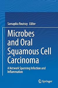Microbes and Oral Squamous Cell Carcinoma: A Network Spanning Infection and Inflammation by Samapika Routray