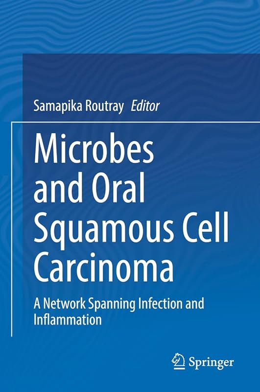 Microbes and Oral Squamous Cell Carcinoma: A Network Spanning Infection and Inflammation by Samapika Routray