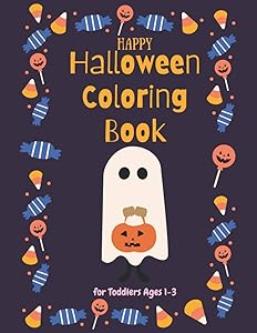 Happy Halloween Coloring Book for Toddlers Ages 1-3: 40 Cute Halloween Illustrations to Coloring for Kids Ages 1-3 : Activity Book with Little witch, ... Dracula, Bat, Spider, Owl, Pumpkin and more