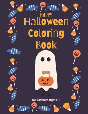 Happy Halloween Coloring Book for Toddlers Ages 1-3: 40 Cute Halloween Illustrations to Coloring for Kids Ages 1-3 : Activity Book with Little witch, ... Dracula, Bat, Spider, Owl, Pumpkin and more