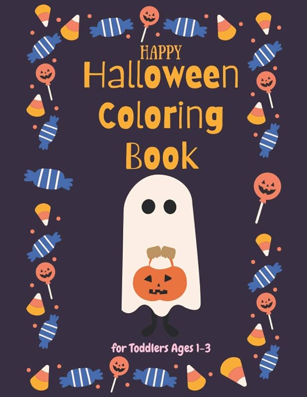 Happy Halloween Coloring Book for Toddlers Ages 1-3: 40 Cute Halloween Illustrations to Coloring for Kids Ages 1-3 : Activity Book with Little witch, ... Dracula, Bat, Spider, Owl, Pumpkin and more by David Brown