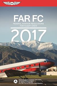 FAR-FC 2017 eBundle: Federal Aviation Regulations for Flight Crew (FAR/AIM series)