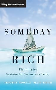 Someday Rich: Planning for Sustainable Tomorrows Today by Timothy Noonan