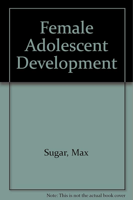 Female adolescent development by Max Sugar