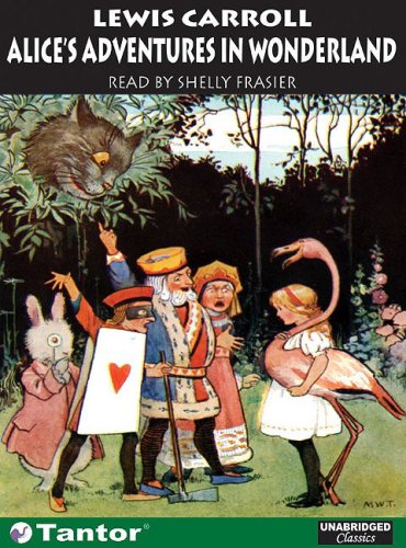 Alice's Adventures in Wonderland (Unabridged Classics in Audio) by Lewis Carroll