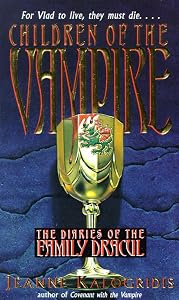 Children of the Vampire (The Diaries of the Family Dracul) by Jeanne Kalogridis