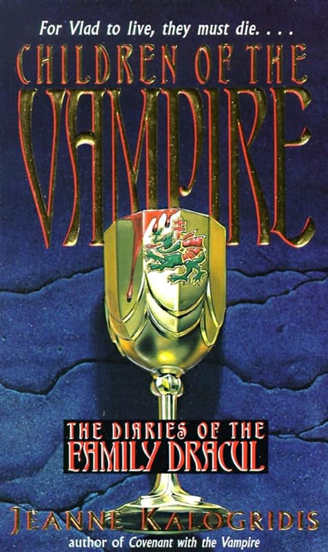 Children of the Vampire (The Diaries of the Family Dracul) by Jeanne Kalogridis