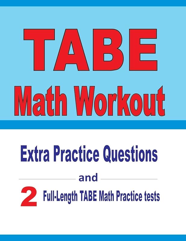 TABE Math Workout: Extra Practice Questions and Two Full-Length Practice TABE Math Tests by Michael Smith