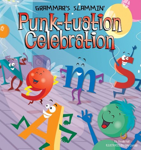 Punk-tuation Celebration (Grammar's Slammin') by Pamela Hall