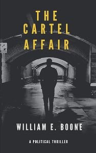 The Cartel Affair: The Travis Bones Series by Mr. William E. Boone