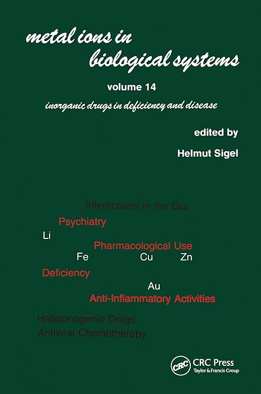 Metal Ions in Biological Systems: Volume 14: Inorganic Drugs in Deficiency and Disease by Helmut Sigel