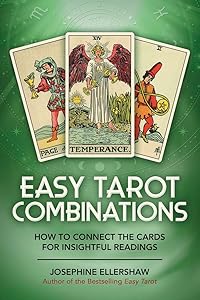 Easy Tarot Combinations: How to Connect the Cards for Insightful Readings by Josephine Ellershaw