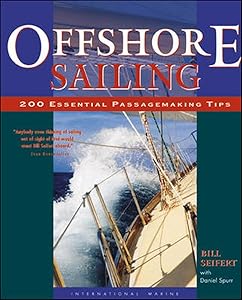 Offshore Sailing: 200 Essential Passagemaking Tips by William G. Seifert