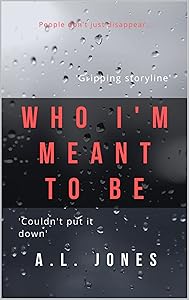 Who I'm Meant To Be by A.L. Jones