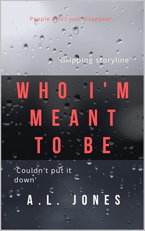 Who I'm Meant To Be by A.L. Jones