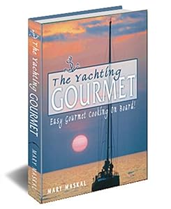 The Yachting Gourmet by Mary Maskal