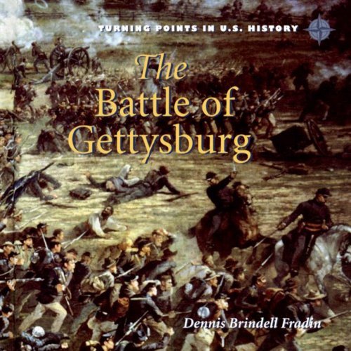 The Battle of Gettysburg (Turning Points in U.S. History) by Dennis Brindell Fradin