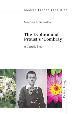 The Evolution of Proust’s «Combray» (Modern French Identities)