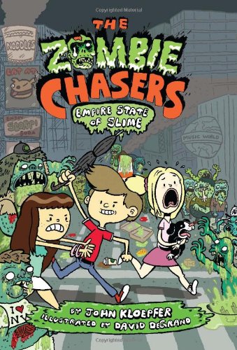 The Zombie Chasers #4: Empire State of Slime by John Kloepfer