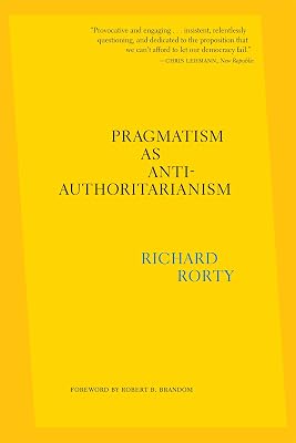 Pragmatism as Anti-Authoritarianism