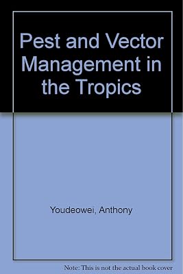 Pest and Vector Management in the Tropics: With Particular Reference to Insects, Ticks, Mites and Snails