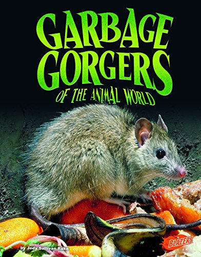 Garbage Gorgers of the Animal World by Jody Sullivan Rake