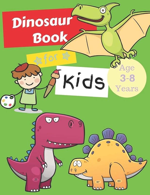 Dinosaurs Books for Kids Age 3-8 Years: Dinosaur Colouring Books Animals, Kids Workbooks by Ralp T Woods