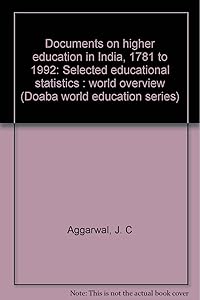 Documents on higher education in India, 1781 to 1992: Selected educational statistics : world overview (Doaba world education series)