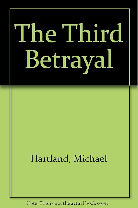 The Third Betrayal (U) by Michael Hartland
