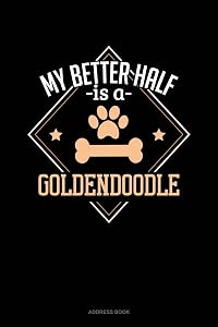 My Better Half Is A Goldendoodle: Address Book