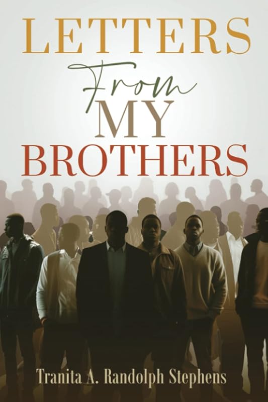 Letters From My Brothers by Tranita A Randolph Stephens