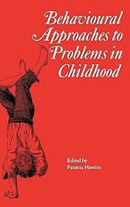Behavioural Approaches to Problems in Childhood (Clinics in Developmental Medicine)