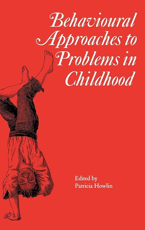 Behavioural Approaches to Problems in Childhood (Clinics in Developmental Medicine) by Patricia Howlin