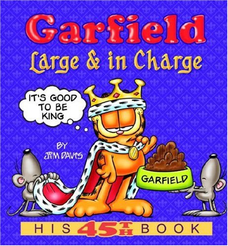 Garfield Large &amp; in Charge: His 45th Book by Jim Davis