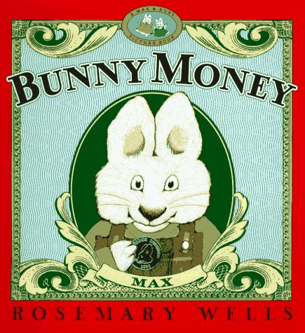 Bunny Money (Max & Ruby) by Rosemary Wells