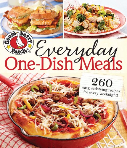 Gooseberry Patch Everyday One-Dish Meals: 260 easy, satisfying recipes for every weeknight! by Gooseberry Patch
