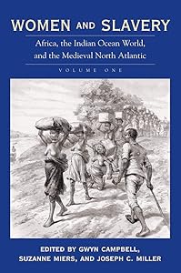 Women and Slavery, Vol. 1: Africa, the Indian Ocean World, and the Medieval North Atlantic