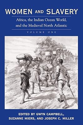 Women and Slavery, Vol. 1: Africa, the Indian Ocean World, and the Medieval North Atlantic