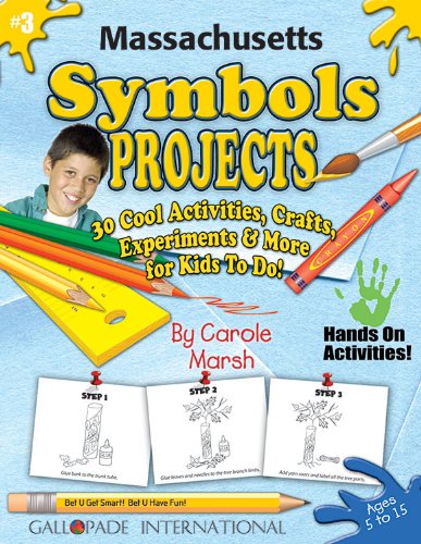 Massachusetts Symbols & Facts Projects: 30 Cool, Activities, Crafts, Experiments & More for Kids to Do to Learn About Your State (Massachusetts Experience) by Carole Marsh