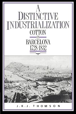 A Distinctive Industrialization: Cotton in Barcelona 1728–1832