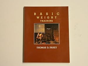 Basic Weight Training by Thomas D. Fahey