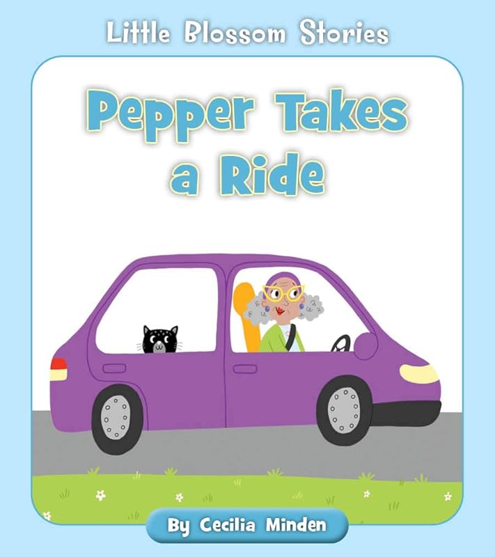 Pepper Takes a Ride (Little Blossom Stories) by Cecilia Minden