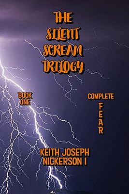 The Silent Scream Trilogy: Part One - Complete Fear