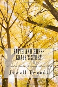 Faith and Hope-Grace's Story by Jewell Tweedt