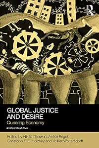 Global Justice and Desire: Queering Economy (ISSN) by Nikita Dhawan