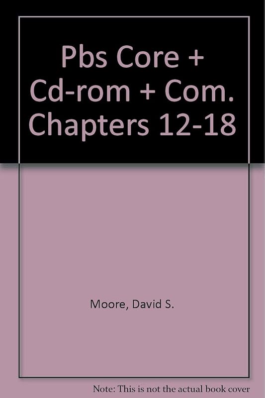 The Practice of Business Statistics Core Version w/Companion Chapters 12-18 by David S. Moore