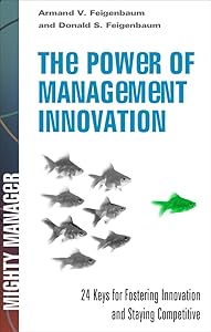 The Power of Management Capital: Reconnecting the Disconnected Corporation by Armand Feigenbaum