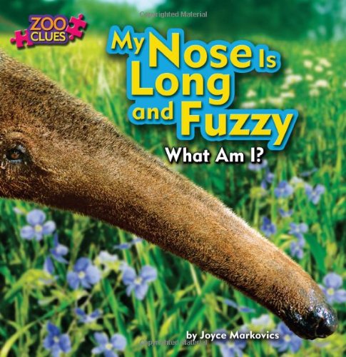 My Nose Is Long and Fuzzy by Joyce Markovics