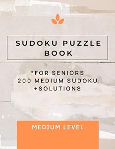 Sudoku Puzzle Book Medium Level: 200 Sudoku Puzzles and Solutions For Seniors Train Your Brain Easy and Fun Activity (Sudoku Level Series) by Lizzy Jacobs