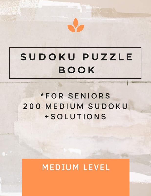 Sudoku Puzzle Book Medium Level: 200 Sudoku Puzzles and Solutions For Seniors Train Your Brain Easy and Fun Activity (Sudoku Level Series) by Lizzy Jacobs